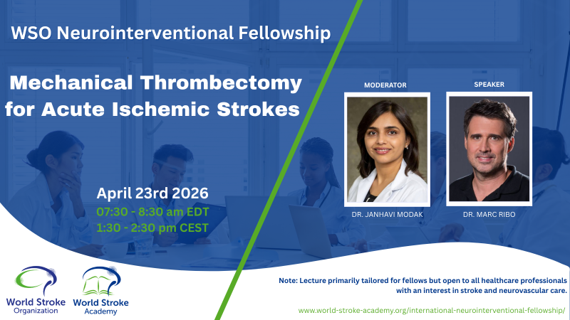 WSO Neurointerventional Fellowship - Mechanical Thrombectomy for Acute Ischemic Strokes
